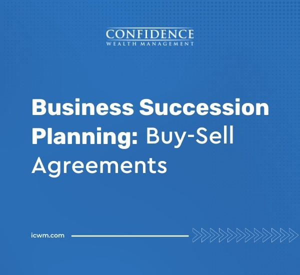Business Succession Planning: Buy-Sell Agreements